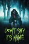 Nonton Film Don’t Say Its Name (2021) Terbaru Nonton Film Don’t Say Its Name (2021) Terbaru