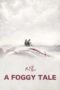 Nonton Film A Foggy Tale (2025) Terbaru Nonton Film A Foggy Tale (2025) Terbaru