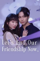 Nonton Film Let’s End Our Friendship Now (2026) Terbaru