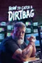 Nonton Film How to Catch a Dirtbag (2026) Terbaru